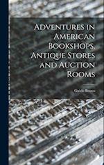 Adventures in American Bookshops, Antique Stores and Auction Rooms 