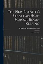The New Bryant & Stratton Hgh-School Book-Keeping: Adapted to Use 