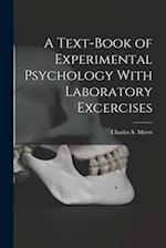 A Text-Book of Experimental Psychology With Laboratory Excercises 