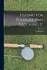 Fishing for Pleasure and Catching It 