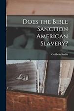 Does the Bible Sanction American Slavery? 
