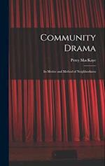 Community Drama: Its Motive and Method of Neighborliness 