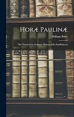 Horæ Paulinæ: The Ttruth of the Scripture History of St. Paul Evinced 