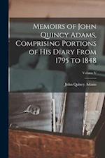 Memoirs of John Quincy Adams, Comprising Portions of his Diary From 1795 to 1848; Volume V 