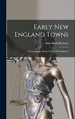Early New England Towns: A Comparative Study of Their Development 