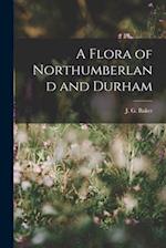A Flora of Northumberland and Durham 