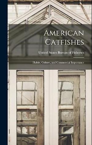 American Catfishes: Habits, Culture, and Commercial Importance