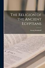 The Religion of the Ancient Egyptians 