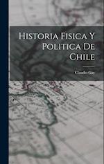 Historia Fisica y Politica de Chile