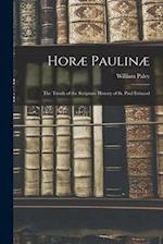 Horæ Paulinæ: The Ttruth of the Scripture History of St. Paul Evinced 