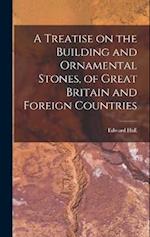 A Treatise on the Building and Ornamental Stones, of Great Britain and Foreign Countries 