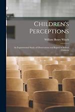 Children's Perceptions: An Experimental Study of Observations and Report in School Children 