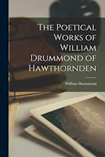 The Poetical Works of William Drummond of Hawthornden 