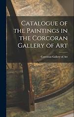 Catalogue of the Paintings in the Corcoran Gallery of Art 