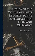 A Study of the Textile Art in its Relation to the Development of Form and Ornament 