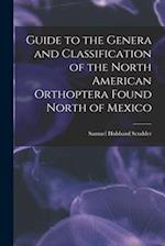 Guide to the Genera and Classification of the North American Orthoptera Found North of Mexico 