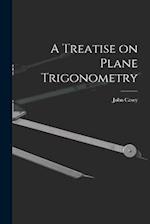 A Treatise on Plane Trigonometry 