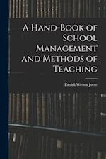 A Hand-Book of School Management and Methods of Teaching 