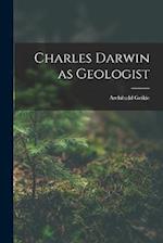 Charles Darwin as Geologist 