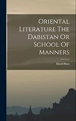 Oriental Literature The Dabistan Or School Of Manners 