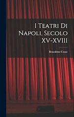 I Teatri di Napoli, Secolo XV-XVIII