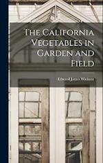 The California Vegetables in Garden and Field 