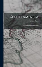 South America: Observations and Impressions 