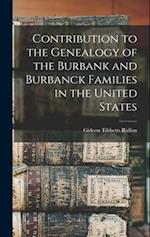 Contribution to the Genealogy of the Burbank and Burbanck Families in the United States 