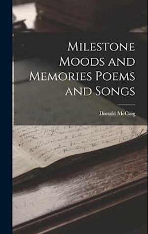 Milestone Moods and Memories Poems and Songs