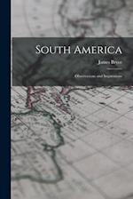 South America: Observations and Impressions 