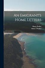 An Emigrant's Home Letters 