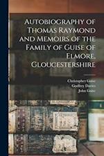 Autobiography of Thomas Raymond and Memoirs of the Family of Guise of Elmore, Gloucestershire 