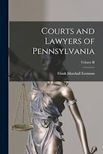 Courts and Lawyers of Pennsylvania; Volume II 