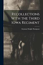 Recollections With the Third Iowa Regiment 
