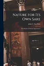 Nature for its own Sake; First Studies in Natural Appearances 