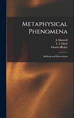 Metaphysical Phenomena; Methods and Observations 