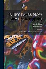 Fairy Tales, Now First Collected: To Which are Prefixed Two Dissertations 