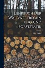 Lehrbuch der Waldwertrechnung und Forststatik