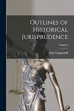 Outlines of Historical Jurisprudence; Volume I 