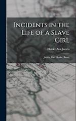 Incidents in the Life of a Slave Girl: Jacobs, Mrs. Harriet (Brent) 