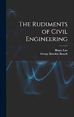 The Rudiments of Civil Engineering 