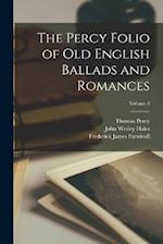 The Percy Folio of Old English Ballads and Romances; Volume 3 