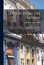 Letters From the Havana: During the Year 1820; Containing an Account of the Present State of the Island of Cuba, and Observations On the Slave Trade 
