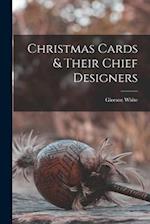 Christmas Cards & Their Chief Designers 