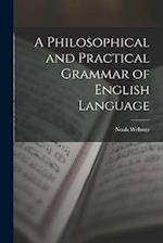 A Philosophical and Practical Grammar of English Language 