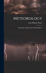 Meteorology: The Weather Map and the "Rain-Makers" 
