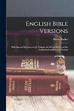 English Bible Versions: With Special Reference to the Vulgate, the Douay Bible, and the Authorized and Revised Versions 