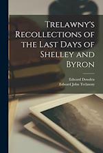 Trelawny's Recollections of the Last Days of Shelley and Byron 
