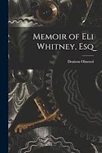 Memoir of Eli Whitney, Esq 