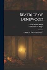 Beatrice of Denewood: A Sequel to "The Lucky Sixpence," 